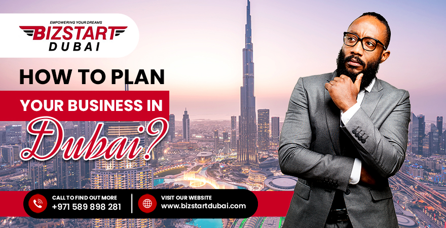 How to Plan Your Business setup in Dubai?