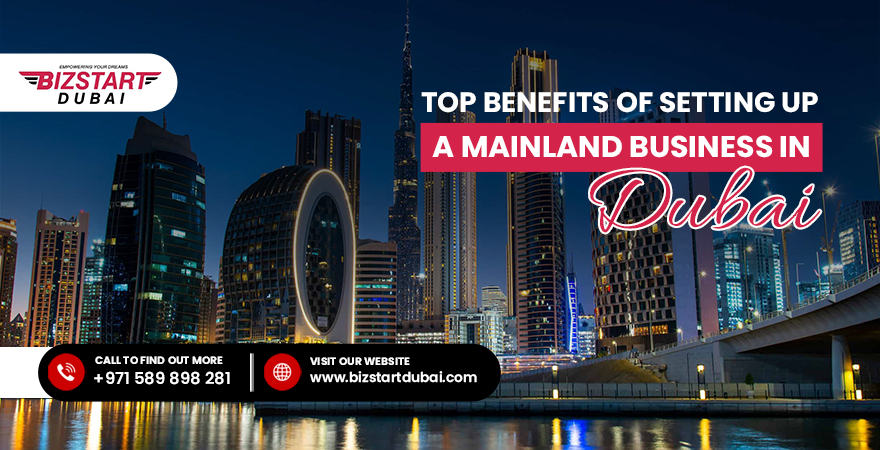 Benefits of Setting Up a Mainland Business in Dubai